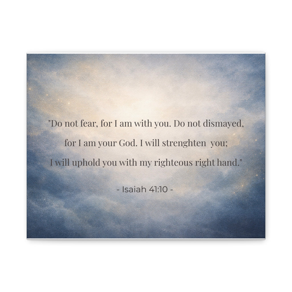 Isaiah 41:10 Canvas Wall Art — "Do Not Fear, For I am With You" | Christian Scripture Decor